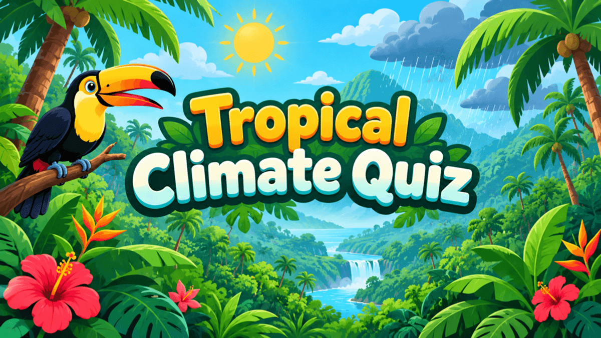 Tropical Climate Quiz