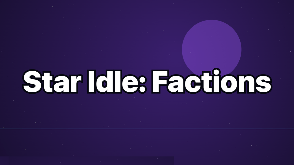 Star Idle: Factions