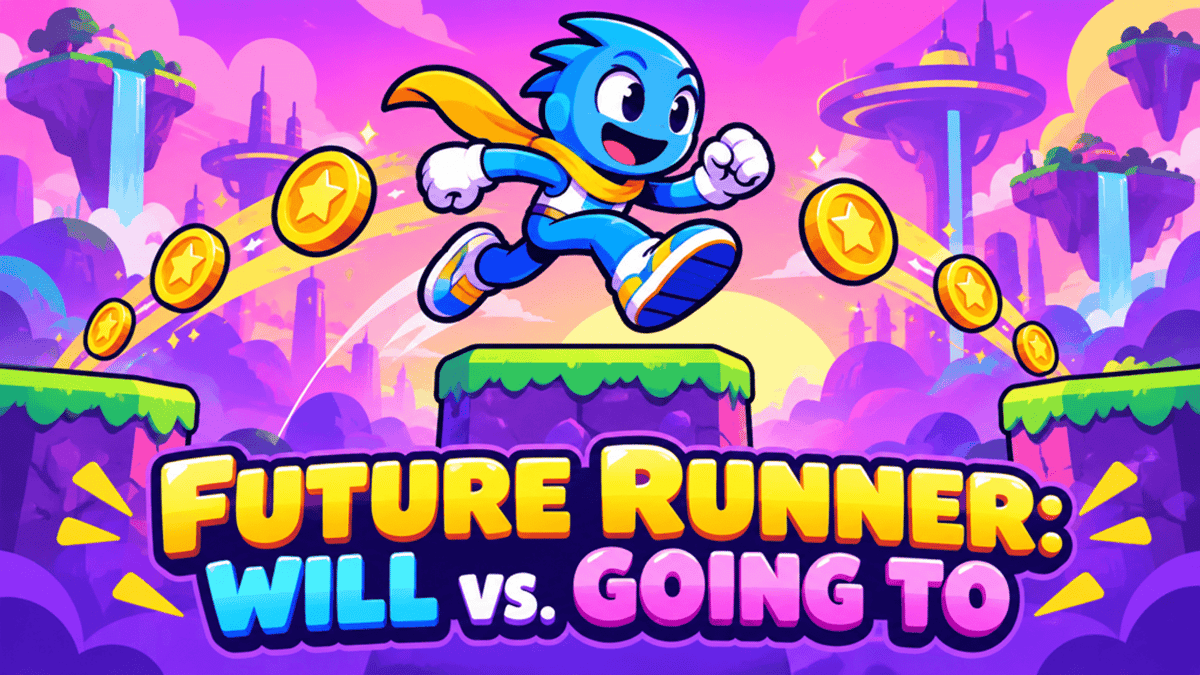Future Runner: Will vs. Going To