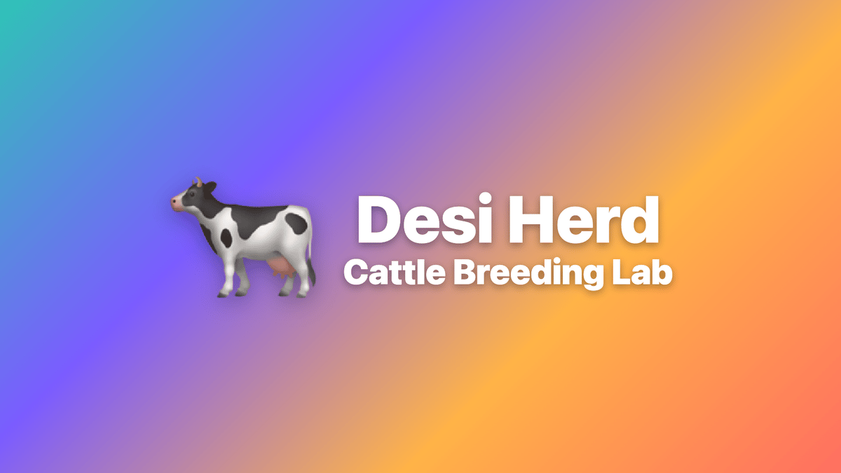 Desi Herd: Cattle Breeding Lab