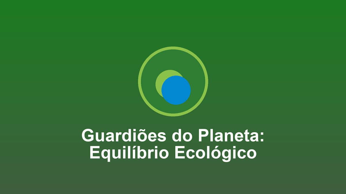 Guardians of the Planet: Ecological Balance
