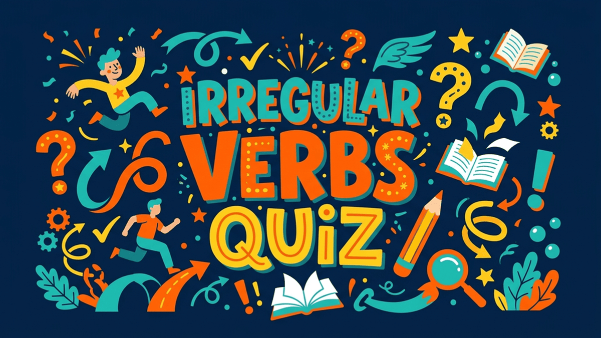 Irregular Verbs Quiz